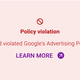 a red box saying "policy violation" -- without the content of the ad